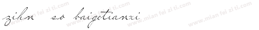 zihn50so baigetianxi字体转换